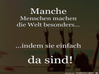 manche Menschen machen die Welt besonders