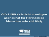 glueck-laesst-sich-nicht-erzwingen-