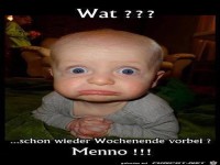 Wat schon wieder Wochenende vorbei