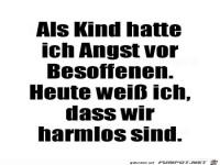 als Kind hatte ich Angst vor.....
