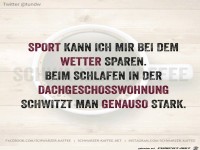 Sport kann ich mir bei dem Wetter sparen