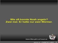 Wie oft konnte Noah angeln?