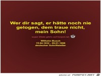 Wer dir sagt, er h�tte noch nie
gelogen, dem traue...