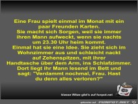 Eine Frau spielt einmal im Monat mit ein paar Freunden...