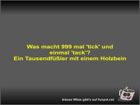 Was macht 999 mal 'tick' und einmal 'tack'?