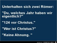 unterhalten sich zwei Römer :........