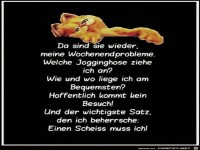 da sind sie wieder, die Wochenendprobleme