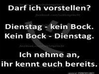 Dienstag - kein Bock, kein Bock - Dienstag