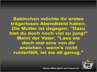 Sabinchen m�chte ihr erstes tr�gerloses Abendkleid haben