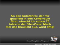 An den Autofahrer, der mir grad fast in den Kofferraum...