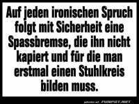 Irgendeine Spa�bremse steht jeden Morgen auf