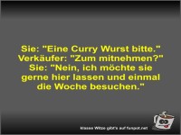 Sie: Eine Curry Wurst bitte