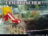 Geh mal rutschen