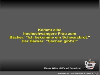 Kommt eine hochschwangere Frau zum B�cker