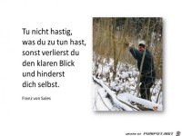 tu nicht hastig was du zu tun hast