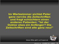 Im Wartezimmer sichtet Peter ganz nervs die Zeitschriften