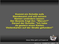 Kommt ein Schotte aufs Standesamt und will seinem Namen...