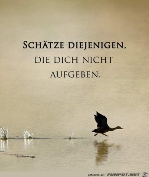 Schätze-die,-die-dich-nicht-aufgeben.jpg auf www.funpot.net