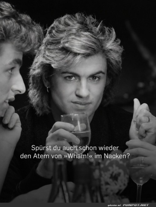 Wham!?s-sanfter-Atem-greift-wieder-um-sich.jpg auf www.funpot.net