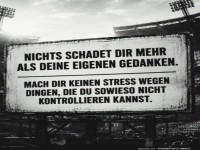 Denk nicht so viel, das schadet nur!