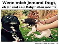 Willst du mein Baby halten?
