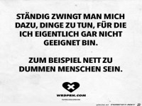 St�ndig werde ich gezwungen