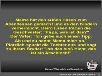 Mama hat den s��en Hasen zum Abendessen gemacht und es den