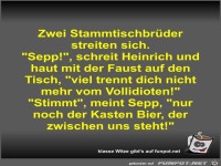 Zwei Stammtischbr�der streiten sich