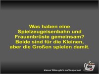Was haben eine Spielzeugeisenbahn und Frauenbr�ste...
