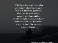 Gib jemandem eine Chance, der es verdient.