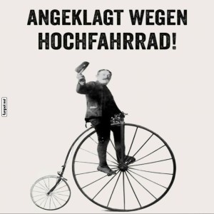 Angeklagt-wegen-Hochfahrrad.jpg von Erna70