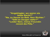 Angeklagter, wo waren sie letzte Nacht?