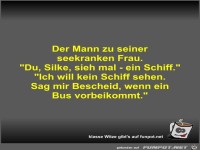 Der Mann zu seiner seekranken Frau