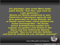 Ein gläubiger, aber armer Mann betet jeden Abend