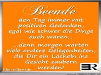 Beende den Tag immer........