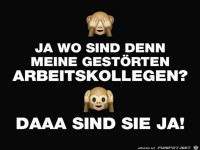 Ja wo sind denn meine gestörten Arbeitskollegen ?
