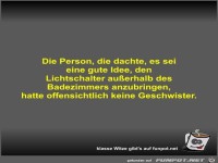 Die Person, die dachte, es sei eine gute Idee, den...