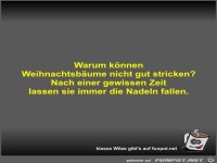 Warum knnen Weihnachtsbume nicht gut stricken?