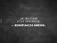 �lter, weiser, kein Bock mehr!