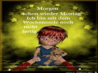 Morgen schon wieder Montag