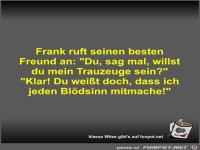 Frank ruft seinen besten Freund an