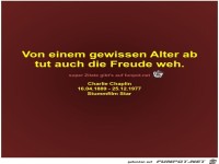 Von einem gewissen Alter ab
tut auch die Freude weh