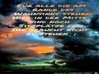 Für alle die am Rande des Wahnsinn sind