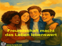 Freundschaft macht das Leben lebenswert