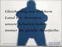 Gleichg�ltig aus welchem Land wir kommen