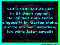 Seid 17 Uhr soll es hier regnen