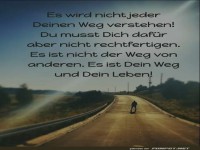 Es wird nicht jeder Deinen Weg verstehen