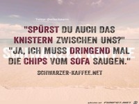 Spuerst du auch das knistern zwischen uns