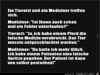 ein Tierarzt und ein Mediziener treffen sich........