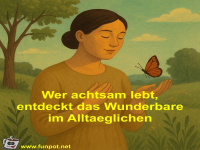 Wer achtsam lebt, entdeckt das Wunderbare im Alltaeglichen
